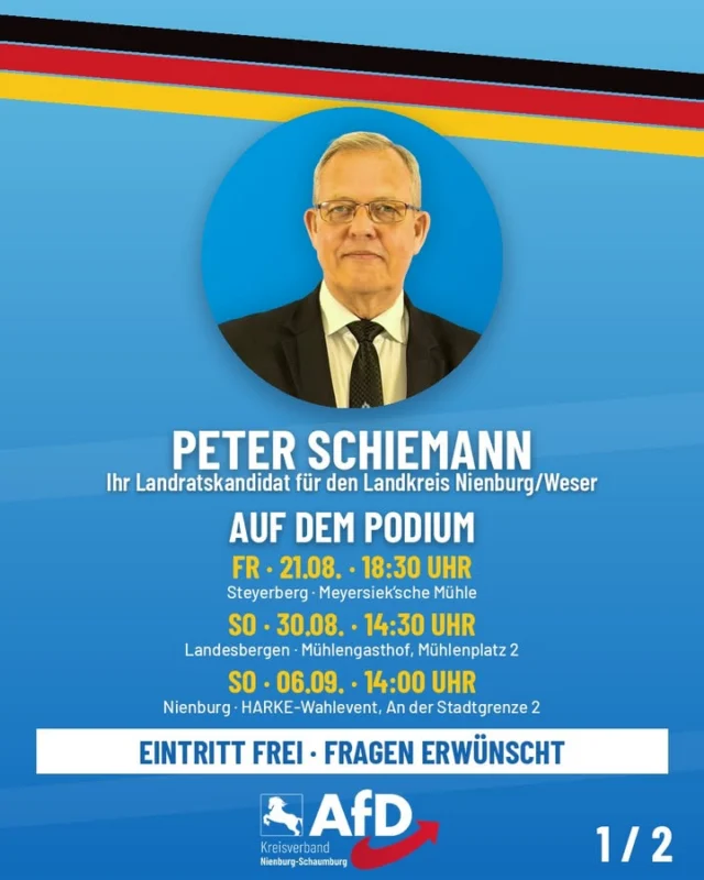 Landratswahl in Nienburg: Drei Podien mit Peter Schiemann

Unser Landratskandidat Peter Schiemann stellt sich gleich dreimal der öffentlichen Diskussion mit seinen Mitbewerbern.

📅 Fr, 21. August, 18:30 Uhr – Meyersiek'sche Mühle, Steyerberg
📅 So, 30. August, 14:30 Uhr – Mühlengasthof, Mühlenplatz 2, Landesbergen
📅 So, 6. September, 14:00 Uhr – HARKE-Wahlevent, An der Stadtgrenze 2, Nienburg

Auf dem Podium sitzen alle vier Bewerber um das Landratsamt.
Eintritt frei, Fragen aus dem Publikum ausdrücklich erwünscht.

Machen Sie sich Ihr eigenes Bild – wir freuen uns auf Gespräche mit Ihnen.

afd-nienburg-schaumburg.de/kommunalwahl-2026/peter-schiemann/

#AfD #Nienburg #Kommunalwahl